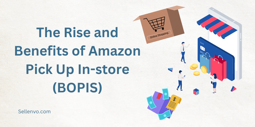 The Rise and Benefits of Amazon Local Selling (BOPIS)